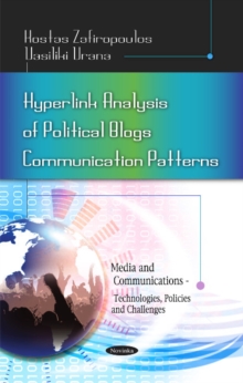 Hyperlink Analysis of Political Blogs Communication Patterns, Paperback Book Hyperlink Analysis of Political Blogs Communication Patterns, Paperback Book