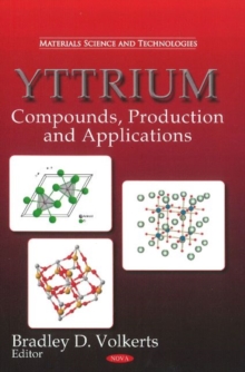 Yttrium : Compounds, Production & Applications, Hardback Book Yttrium : Compounds, Production & Applications, Hardback Book