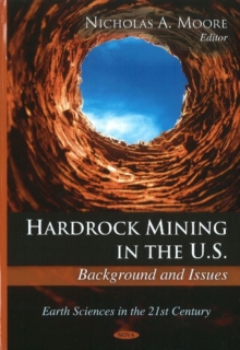 Hardrock Mining in the U.S. : Background & Issues, Hardback Book Hardrock Mining in the U.S. : Background & Issues, Hardback Book