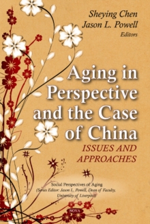 Aging in Perspective & the Case of China : Issues & Approaches, Hardback Book Aging in Perspective & the Case of China : Issues & Approaches, Hardback Book