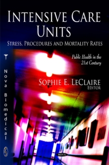 Intensive Care Units : Stress, Procedures & Mortality Rates, Hardback Book Intensive Care Units : Stress, Procedures & Mortality Rates, Hardback Book