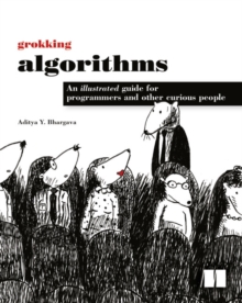 Grokking Algorithms, Paperback / softback Book Grokking Algorithms, Paperback / softback Book