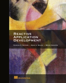 Reactive Application Development, Paperback / softback Book Reactive Application Development, Paperback / softback Book