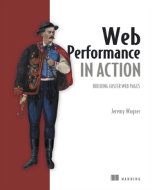 Web Performance in Action, Paperback / softback Book Web Performance in Action, Paperback / softback Book