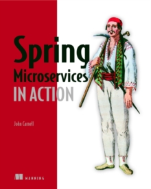 Spring Microservices in Action, Paperback / softback Book Spring Microservices in Action, Paperback / softback Book