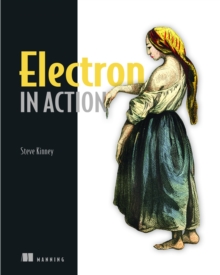 Electron in Action, Paperback / softback Book Electron in Action, Paperback / softback Book