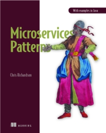 Microservice Patterns : With examples in Java, Paperback Book Microservice Patterns : With examples in Java, Paperback Book