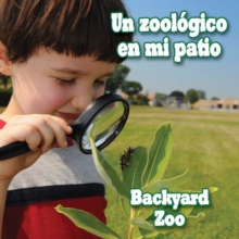 Un zoologico en mi patio : Backyard Zoo