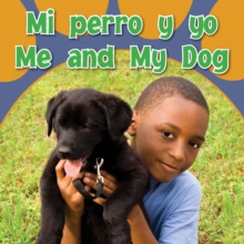 Mi perro y yo : Me and My Dog