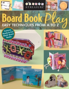 Board Book Play : Easy Techniques from A to Z