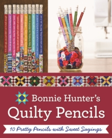 Bonnie K. Hunter's Quilty Pencils : 10 Pretty Pencils with Sweet Sayings, General merchandise Book Bonnie K. Hunter's Quilty Pencils : 10 Pretty Pencils with Sweet Sayings, General merchandise Book