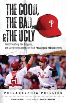 The Good, the Bad, & the Ugly: Philadelphia Phillies