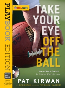 Triumph Books Take Your Eye Off The Ball , How To Watch Football By Knowing Where To Look