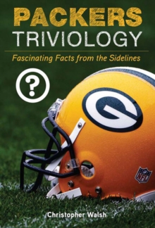 Packers Triviology : Fascinating Facts from the Sidelines