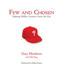 Few and Chosen Phillies : Defining Phillies Greatness Across the Eras