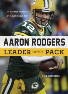 Aaron Rodgers: Leader of the Pack