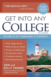 Get into Any College : Secrets of Harvard Students, Paperback / softback Book Get into Any College : Secrets of Harvard Students, Paperback / softback Book