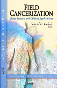 Field Cancerization : Basic Science & Clinical Applications, Hardback Book Field Cancerization : Basic Science & Clinical Applications, Hardback Book