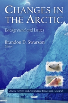 Changes in the Arctic : Background and Issues