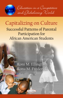 Capitalizing on Culture : Successful Patterns of Parental Participation for African American Students