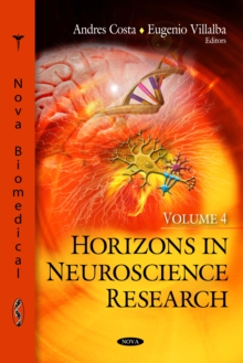 Horizons in Neuroscience Research. Volume 4