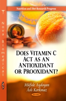 Does Vitamin C Act as an Antioxidant or Prooxidant?, Paperback Book Does Vitamin C Act as an Antioxidant or Prooxidant?, Paperback Book
