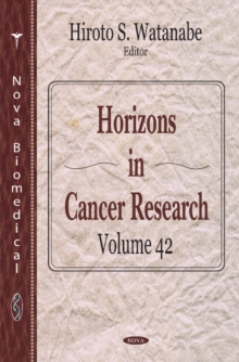 Horizons in Cancer Research : Volume 42, Hardback Book Horizons in Cancer Research : Volume 42, Hardback Book