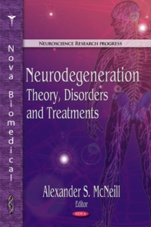Neurodegeneration : Theory, Disorders & Treatments, Hardback Book Neurodegeneration : Theory, Disorders & Treatments, Hardback Book