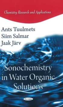 Sonochemistry in Water Organic Solutions, Paperback Book Sonochemistry in Water Organic Solutions, Paperback Book