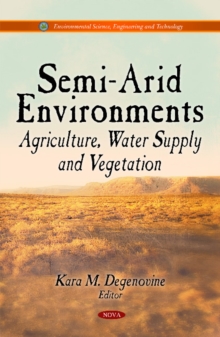 Semi-Arid Environments : Agriculture, Water Supply & Vegetation, Hardback Book Semi-Arid Environments : Agriculture, Water Supply & Vegetation, Hardback Book