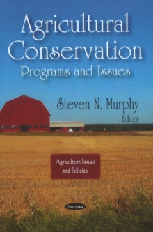 Agricultural Conservation : Programs & Issues, Paperback Book Agricultural Conservation : Programs & Issues, Paperback Book