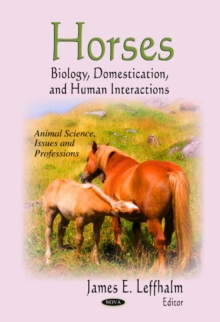 Horses : Biology, Domestication & Human Interactions, Hardback Book Horses : Biology, Domestication & Human Interactions, Hardback Book
