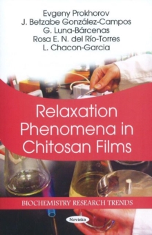 Relaxation Phenomena in Chitosan Films, Paperback Book Relaxation Phenomena in Chitosan Films, Paperback Book