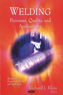 Welding : Processes, Quality & Applications, Hardback Book Welding : Processes, Quality & Applications, Hardback Book