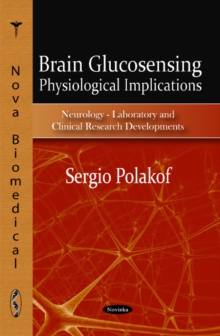 Brain Glucosensing : Physiological Implications, Hardback Book Brain Glucosensing : Physiological Implications, Hardback Book