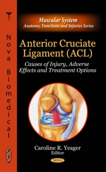 Anterior Cruciate Ligament (ACL) : Causes of Injury, Adverse Effects and Treatment Options