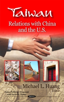 Taiwan : Relations with China & the U.S., Hardback Book Taiwan : Relations with China & the U.S., Hardback Book