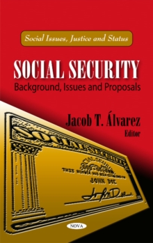 Social Security : Background, Issues & Proposals, Hardback Book Social Security : Background, Issues & Proposals, Hardback Book