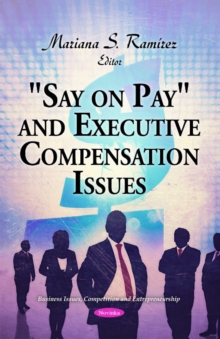 "Say on Pay" and Executive Compensation Issues, Paperback Book "Say on Pay" and Executive Compensation Issues, Paperback Book