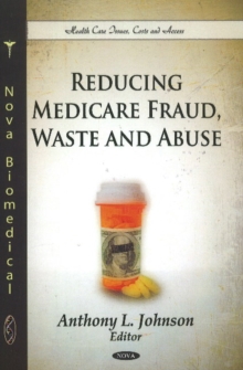 Reducing Medicare Fraud, Waste & Abuse, Hardback Book Reducing Medicare Fraud, Waste & Abuse, Hardback Book