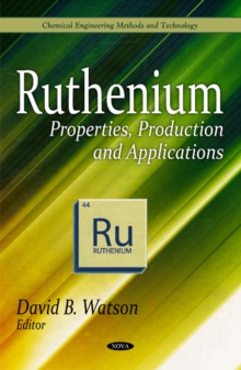 Ruthenium : Properties, Production & Applications, Hardback Book Ruthenium : Properties, Production & Applications, Hardback Book
