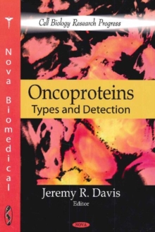 Oncoproteins : Types & Detection, Hardback Book Oncoproteins : Types & Detection, Hardback Book