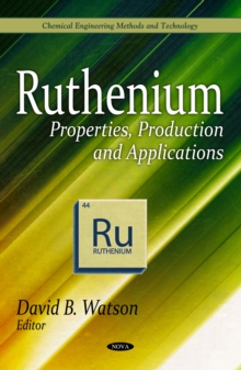 Ruthenium : Properties, Production and Applications