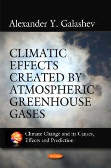 Climatic Effects Created by Atmospheric Greenhouse Gases, Paperback Book Climatic Effects Created by Atmospheric Greenhouse Gases, Paperback Book