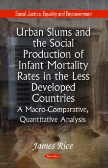 Urban Slums and the Social Production of Infant Mortality Rates in the Less Developed Countries : A Macro-Comparative, Quantitative Analysis