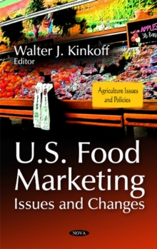 U.S. Food Marketing : Issues & Changes, Hardback Book U.S. Food Marketing : Issues & Changes, Hardback Book