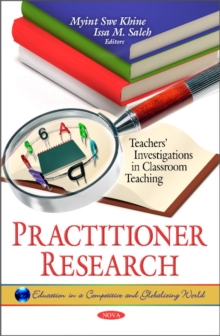 Practitioner Research : Teachers' Investigations in Classroom Teaching, Hardback Book Practitioner Research : Teachers' Investigations in Classroom Teaching, Hardback Book