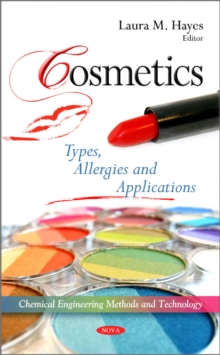 Cosmetics : Types, Allergies & Applications, Hardback Book Cosmetics : Types, Allergies & Applications, Hardback Book