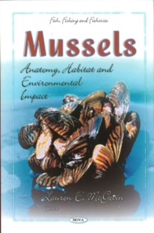 Mussels : Anatomy, Habitat & Environmental Impact, Hardback Book Mussels : Anatomy, Habitat & Environmental Impact, Hardback Book