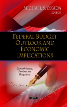 Federal Budget Outlook & Economic Implications, Hardback Book Federal Budget Outlook & Economic Implications, Hardback Book